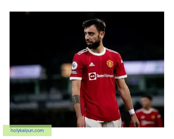 布鲁诺中场效率提升，展现出良好状态及稳定的比赛表现